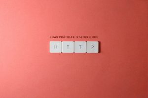 Boas práticas: Status Code HTTP